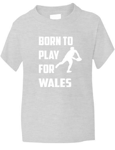 Born to Play For Wales Rugby Boys / Girls T-Shirt