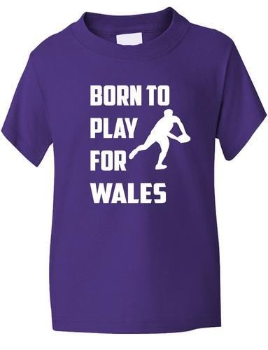 Born to Play For Wales Rugby Boys / Girls T-Shirt