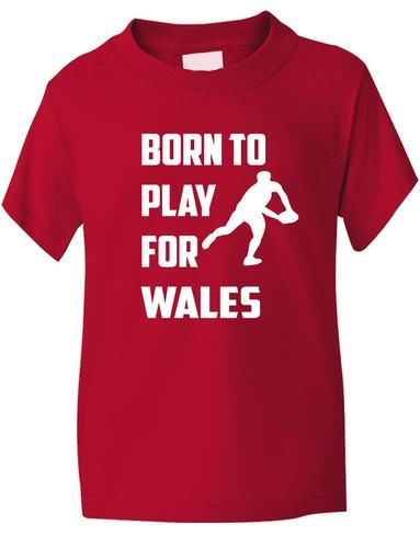 Born to Play For Wales Rugby Boys / Girls T-Shirt