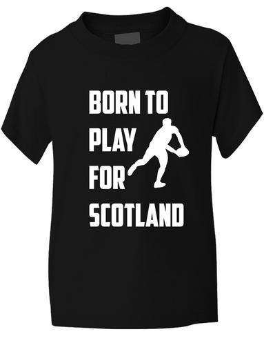 Born to Play For Scotland Rugby Boys / Girls T-Shirt