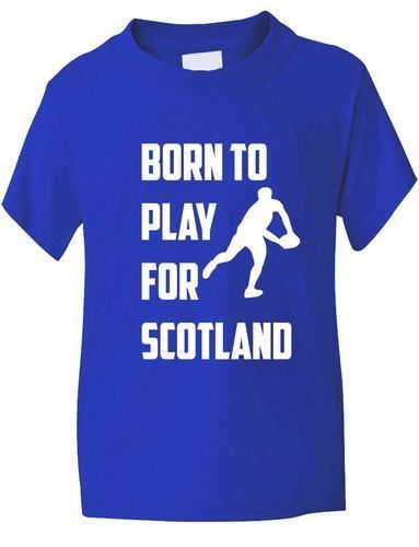Born to Play For Scotland Rugby Boys / Girls T-Shirt