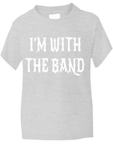 I'm With The Band Boys Girls T-Shirt