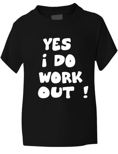 Yes I Do Work Out T-Shirt