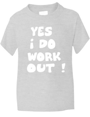 Yes I Do Work Out T-Shirt