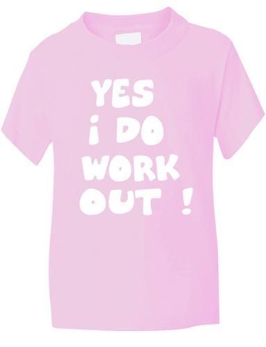 Yes I Do Work Out T-Shirt