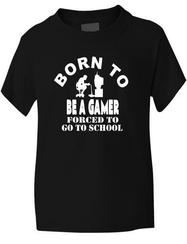 Born To Be Gamer Forced To Go To School T-Shirt