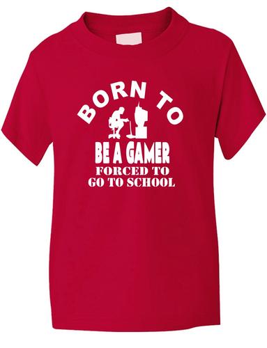 Born To Be Gamer Forced To Go To School T-Shirt