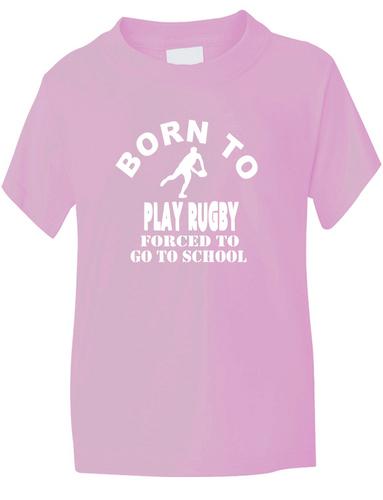 Born To Play Rugby Forced To Go To School T-Shirt