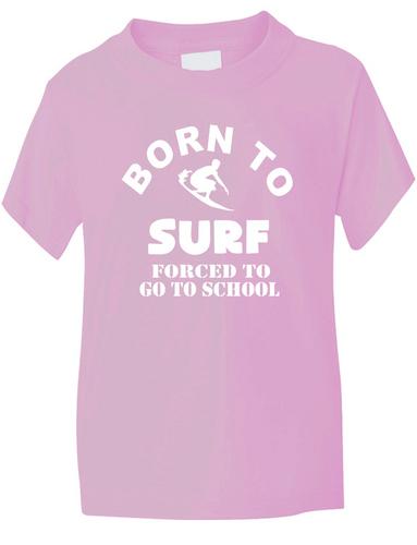 Born To Surf Forced To Go To School T-Shirt