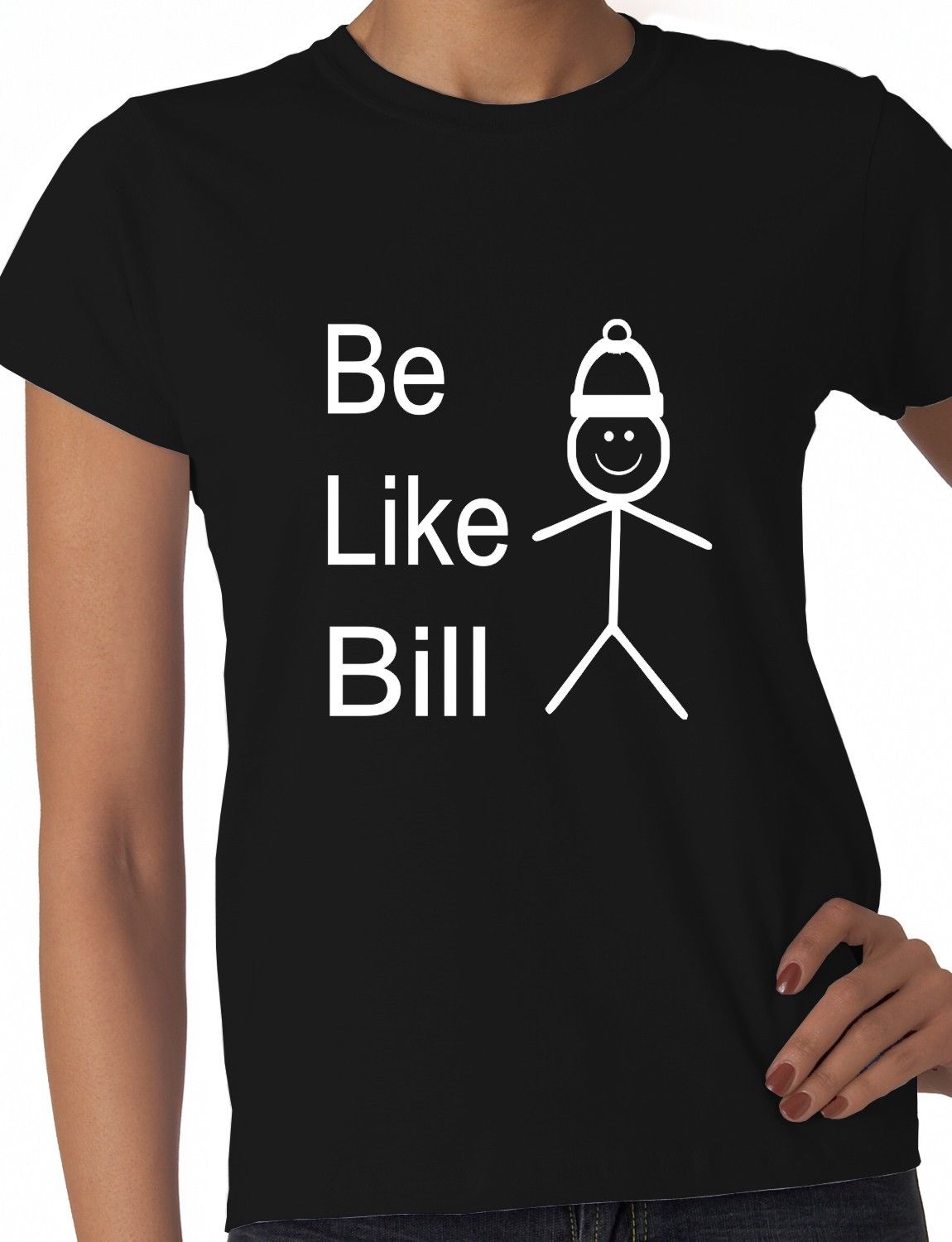 Be Like Bill Ladies T-shirt