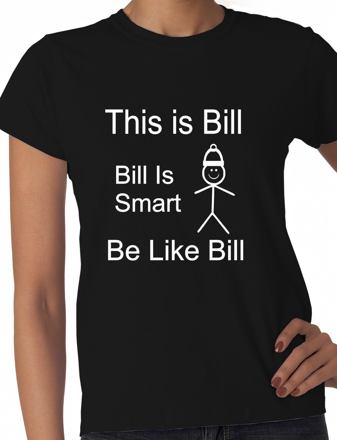 Be Like Bill Bill Is Smart Ladies T-shirt