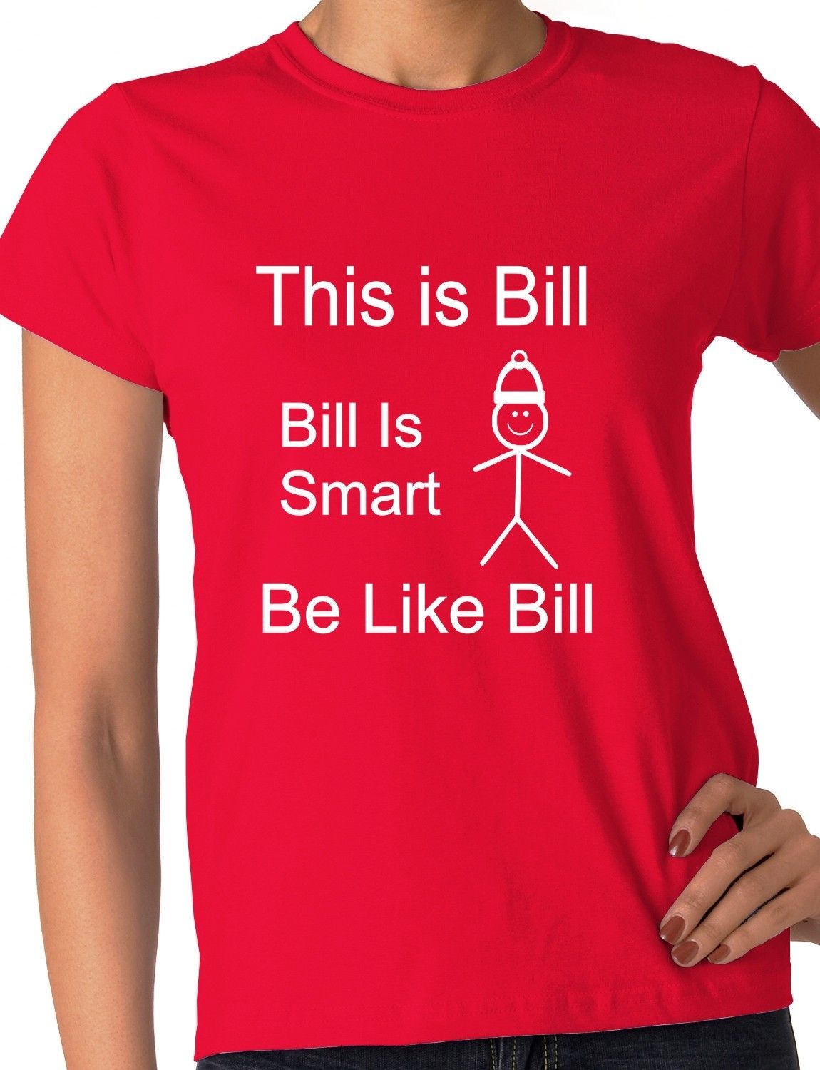 Be Like Bill Bill Is Smart Ladies T-shirt