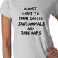 I Just Want To Drink Coffee Ladies T-shirt