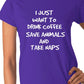 I Just Want To Drink Coffee Ladies T-shirt