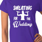 Sweating For the Wedding Ladies T-shirt