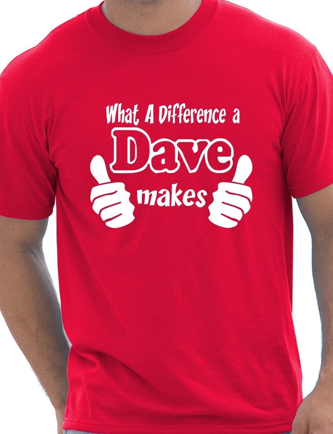 What A Difference A Dave Makes T-Shirt