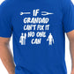 If Grandad Can't Fix It T-Shirt