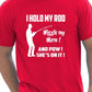 I Hold My Rod Fishing T-Shirt