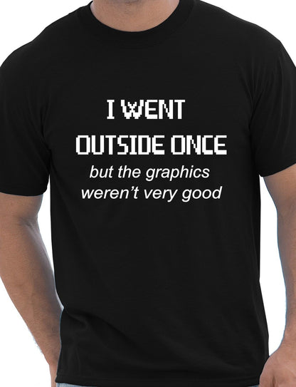 I Went Outside Once Gamer T-Shirt