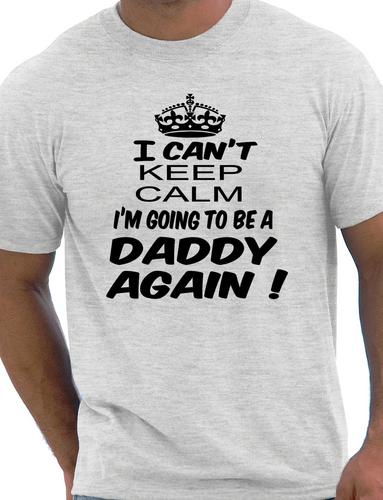 Keep Calm I'm Going To Be A Daddy Again T-Shirt