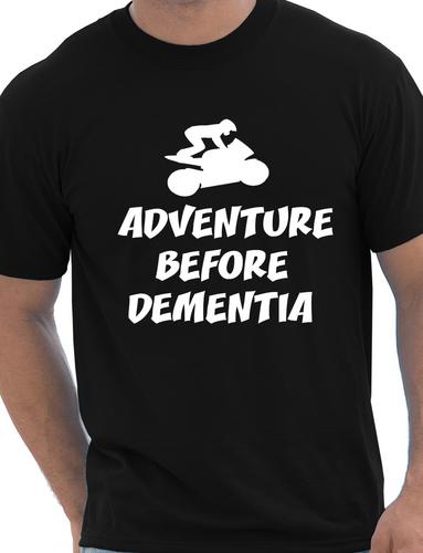 Adventure Before Dementia T-Shirt