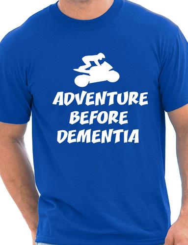 Adventure Before Dementia T-Shirt