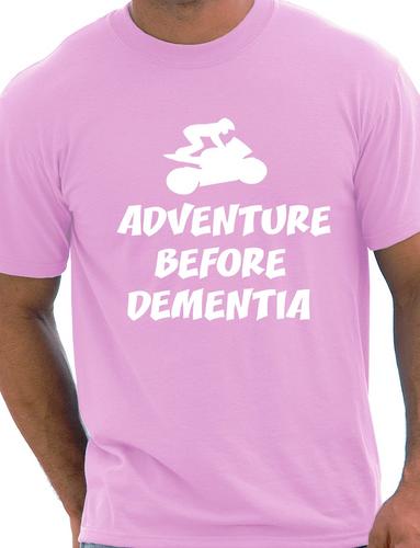 Adventure Before Dementia T-Shirt