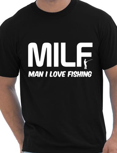 Milf Man I Love Fishing T-Shirt Large / Black