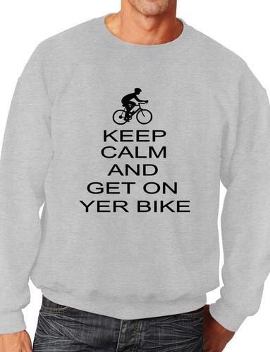 Keep Calm & Get On Yer Bike Sweatshirt