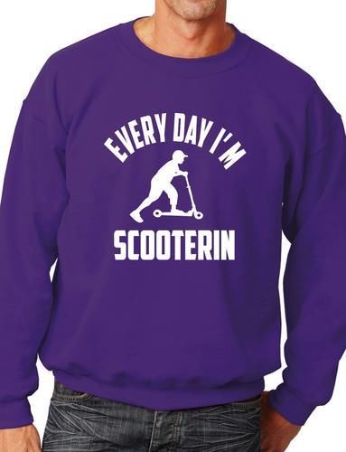 Everyday I'm Scooterin Scooter Funny Sweatshirt