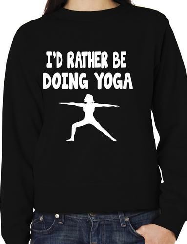 I'd Rather Be Doing Yoga Funny Sweatshirt