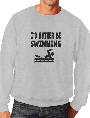 I'd Rather Be Swimming Funny Sweatshirt