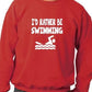 I'd Rather Be Swimming Funny Sweatshirt