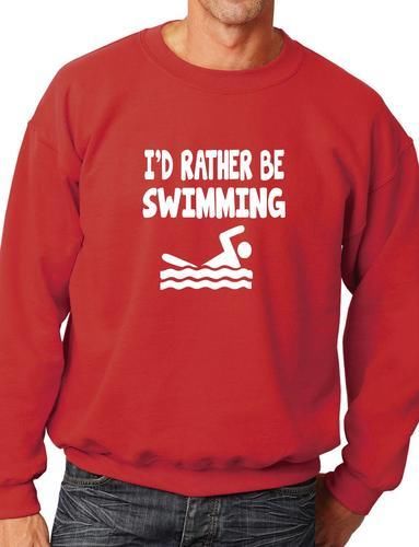 I'd Rather Be Swimming Funny Sweatshirt