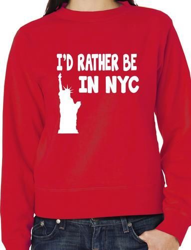 I'd Rather Be In NYC Funny Sweatshirt